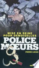 Télécharger le livre libro Police Des Moeurs No221 Mise En Seine Pour Demoiselles